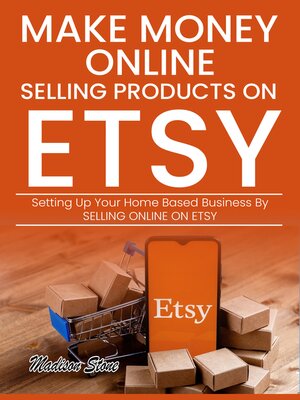 cover image of Make Money Online Selling Products on Etsy
